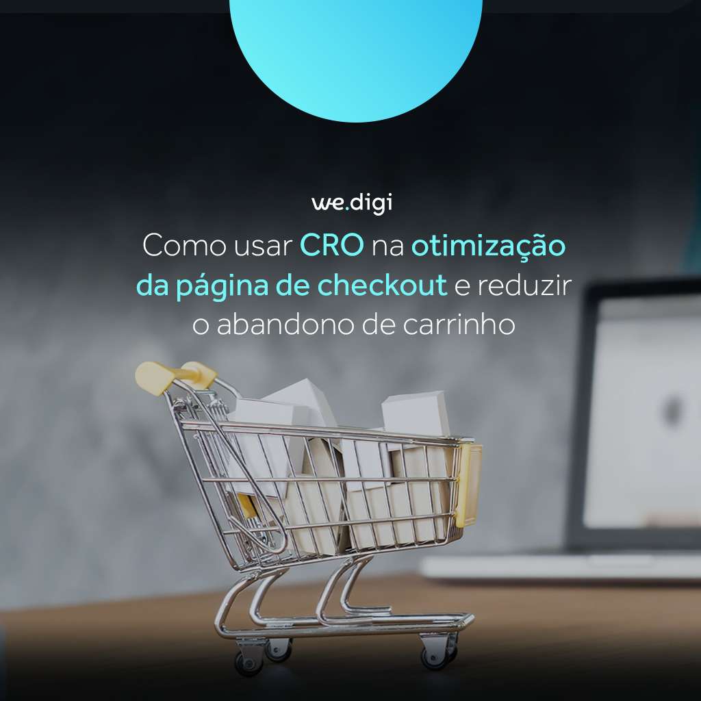 CRO na página de checkout para reduzir o abandono de carrinho