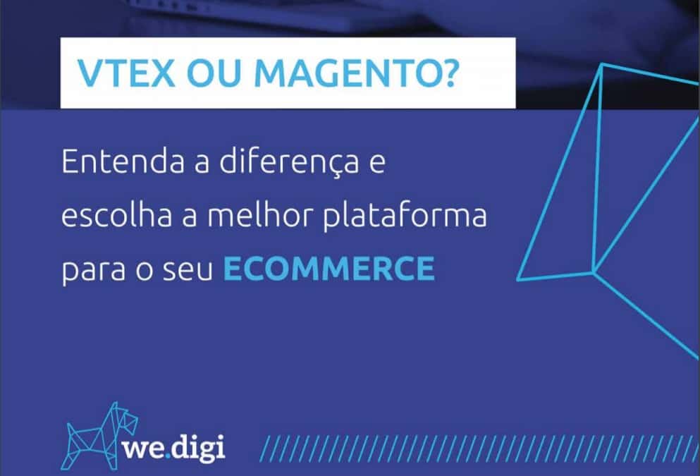 VTEX OU MAGENTO? ENTENDA A DIFERENÇA E FAÇA SUA ESCOLHA
