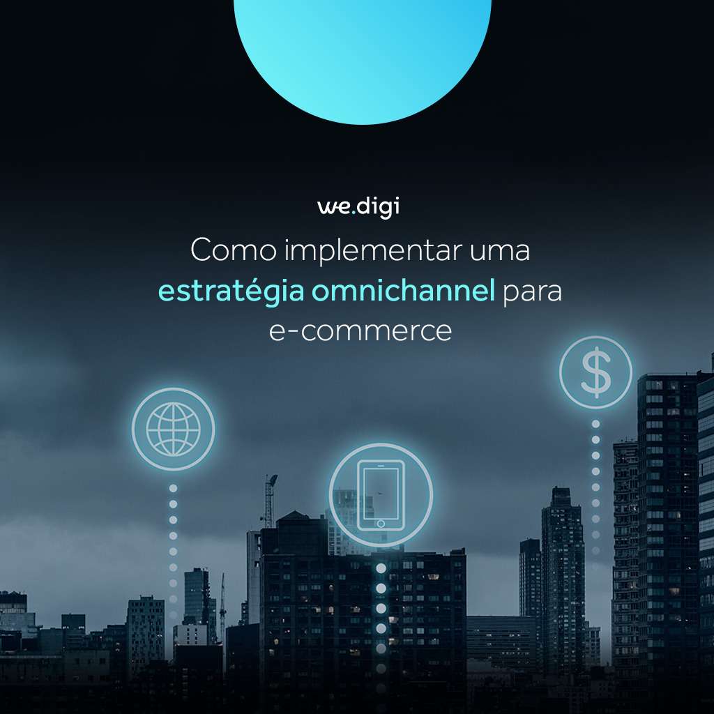 Como implementar uma estratégia omnichannel para e-commerce